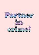 Vriendschapskaart Partner in crime